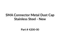 SMA Connector Metal Dust Cap, Stainless Steel